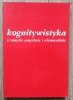 Kognitywistyka: o umyśle umyślnie i nieumyślnie